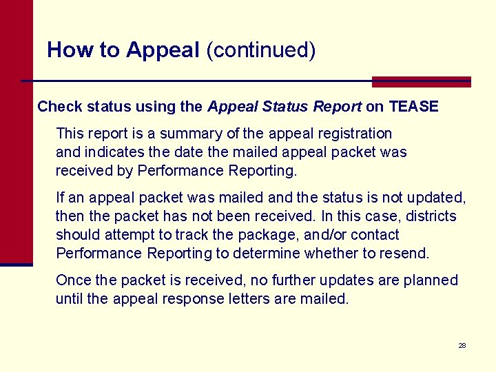 How to Appeal (continued) Check status using the Appeal Status Report on TEASE This