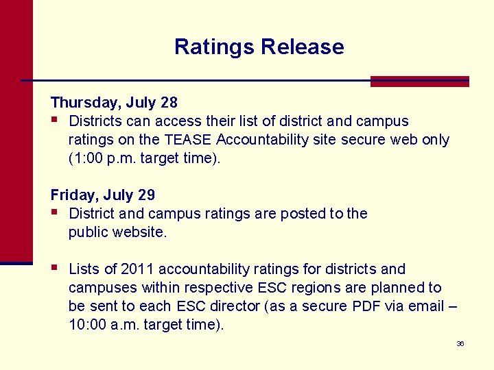 Ratings Release Thursday, July 28 § Districts can access their list of district and