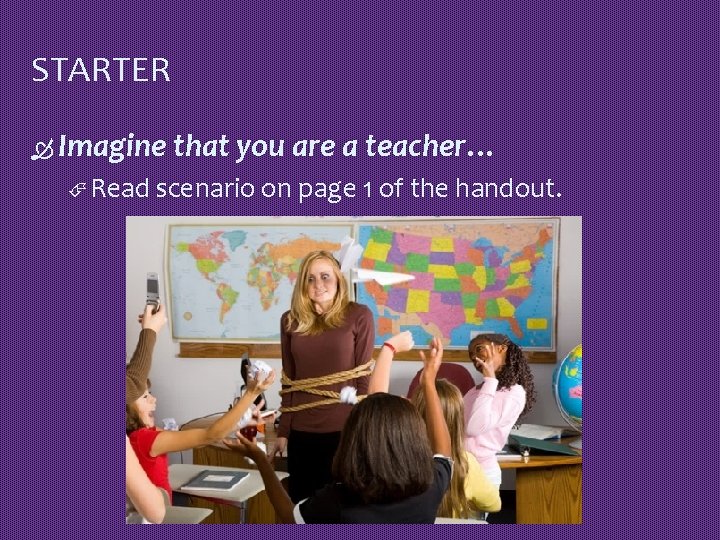 STARTER Imagine that you are a Read teacher… scenario on page 1 of the