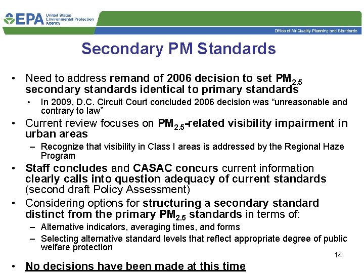 Secondary PM Standards • Need to address remand of 2006 decision to set PM