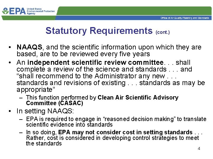 Statutory Requirements (cont. ) • NAAQS, and the scientific information upon which they are