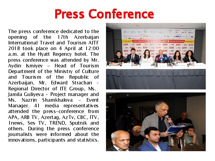 Press Conference The press conference dedicated to the opening of the 17 th Azerbaijan