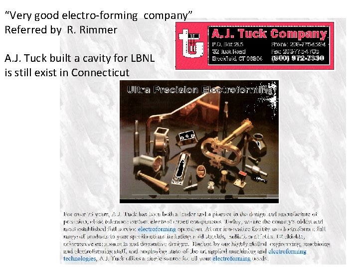 “Very good electro-forming company” Referred by R. Rimmer A. J. Tuck built a cavity