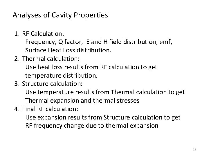 Analyses of Cavity Properties 1. RF Calculation: Frequency, Q factor, E and H field