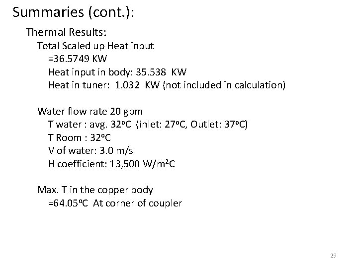 Summaries (cont. ): Thermal Results: Total Scaled up Heat input =36. 5749 KW Heat