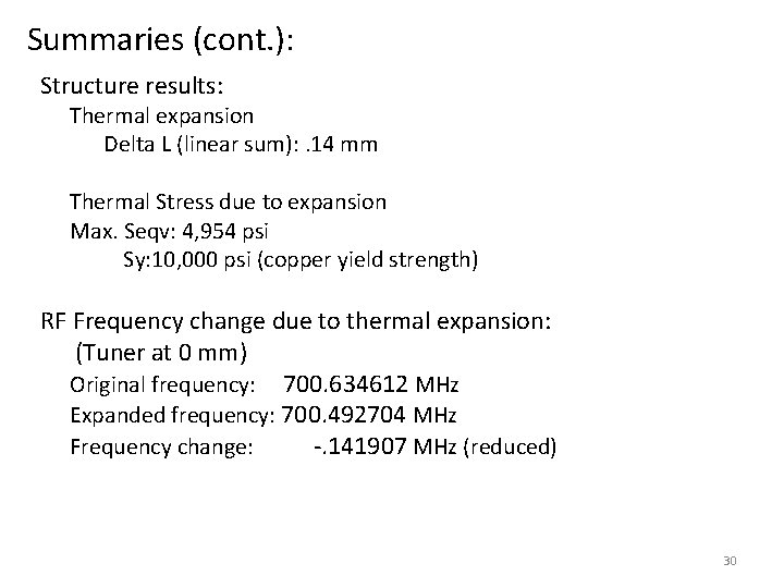 Summaries (cont. ): Structure results: Thermal expansion Delta L (linear sum): . 14 mm