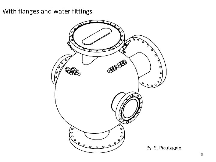 With flanges and water fittings By S. Picataggio 5 