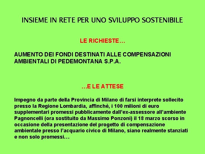 INSIEME IN RETE PER UNO SVILUPPO SOSTENIBILE LE RICHIESTE… AUMENTO DEI FONDI DESTINATI ALLE