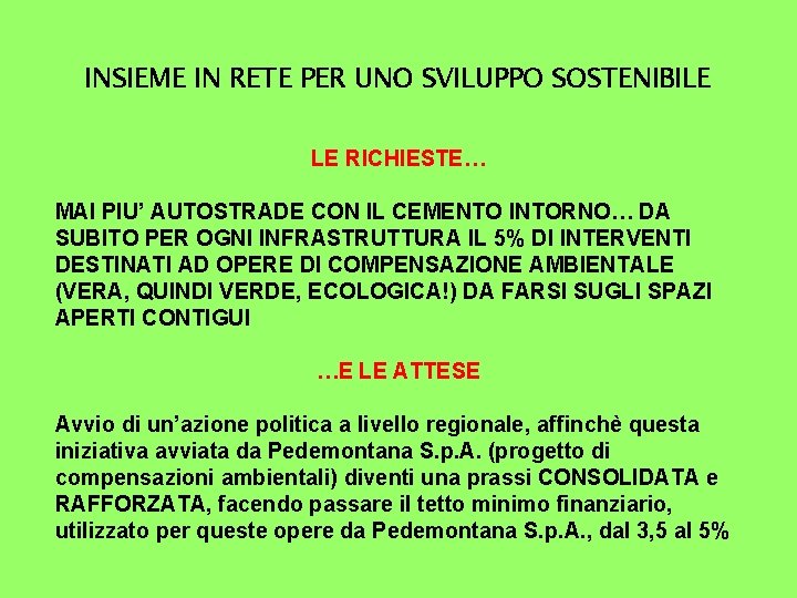 INSIEME IN RETE PER UNO SVILUPPO SOSTENIBILE LE RICHIESTE… MAI PIU’ AUTOSTRADE CON IL