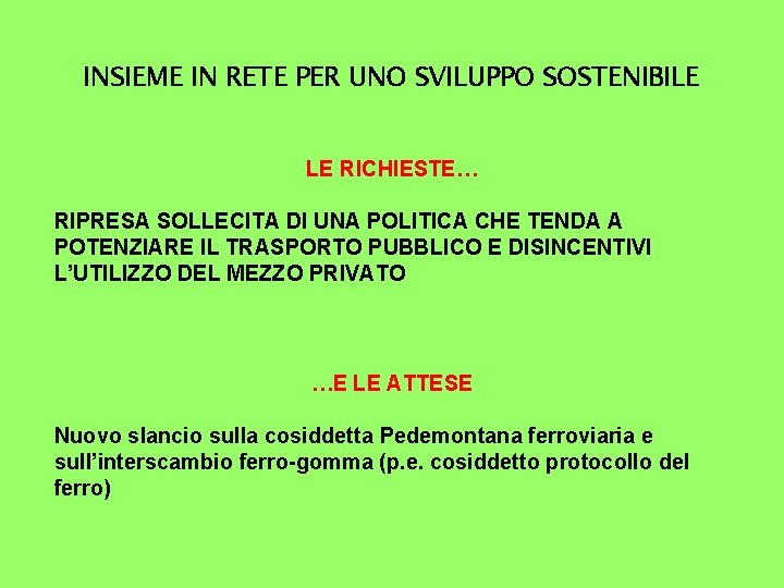 INSIEME IN RETE PER UNO SVILUPPO SOSTENIBILE LE RICHIESTE… RIPRESA SOLLECITA DI UNA POLITICA