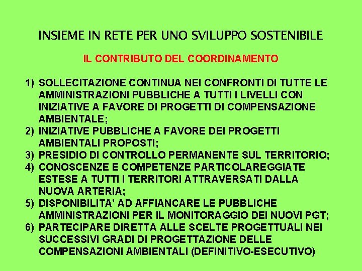 INSIEME IN RETE PER UNO SVILUPPO SOSTENIBILE IL CONTRIBUTO DEL COORDINAMENTO 1) SOLLECITAZIONE CONTINUA