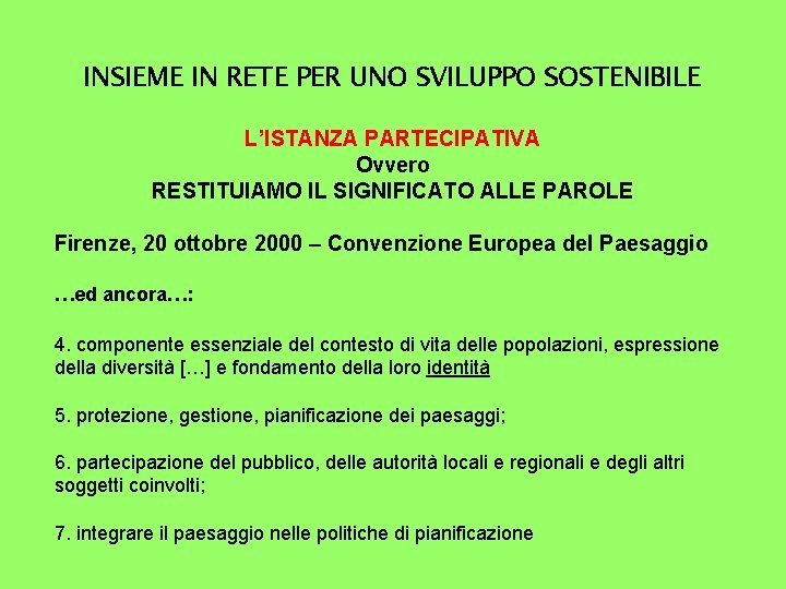 INSIEME IN RETE PER UNO SVILUPPO SOSTENIBILE L’ISTANZA PARTECIPATIVA Ovvero RESTITUIAMO IL SIGNIFICATO ALLE