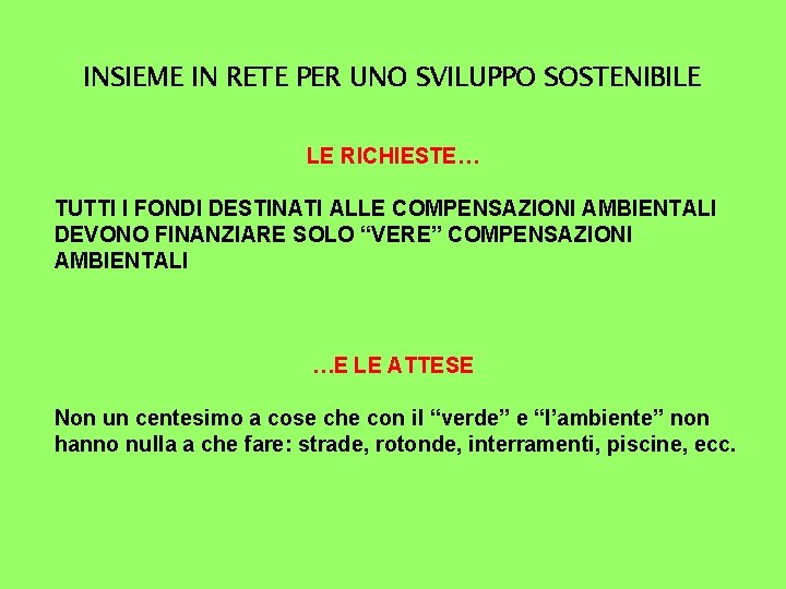 INSIEME IN RETE PER UNO SVILUPPO SOSTENIBILE LE RICHIESTE… TUTTI I FONDI DESTINATI ALLE