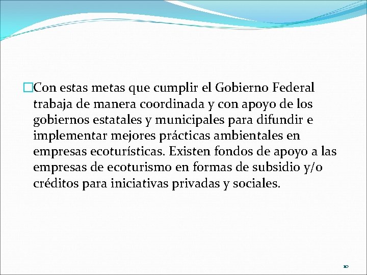 �Con estas metas que cumplir el Gobierno Federal trabaja de manera coordinada y con