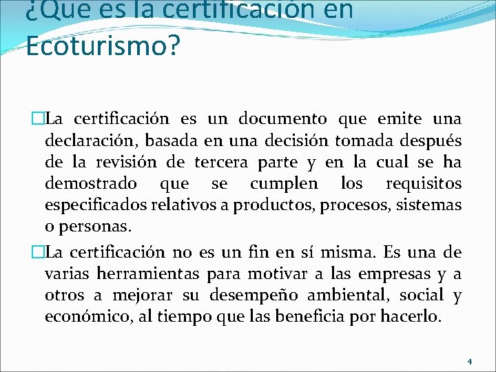 ¿Que es la certificación en Ecoturismo? �La certificación es un documento que emite una