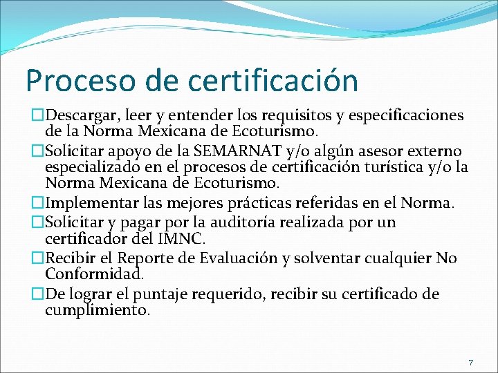 Proceso de certificación �Descargar, leer y entender los requisitos y especificaciones de la Norma