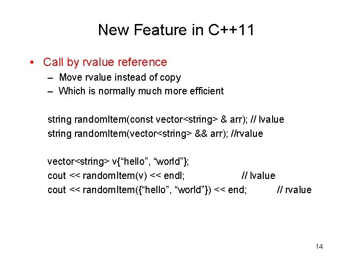 New Feature in C++11 • Call by rvalue reference – Move rvalue instead of