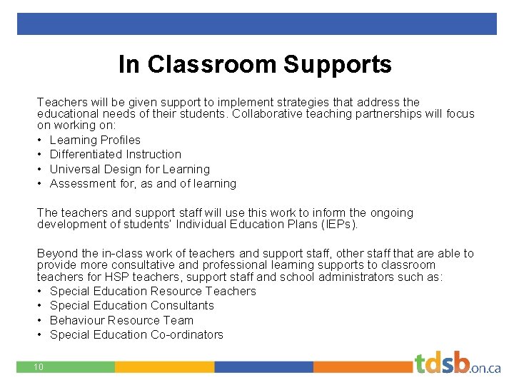 In Classroom Supports Teachers will be given support to implement strategies that address the