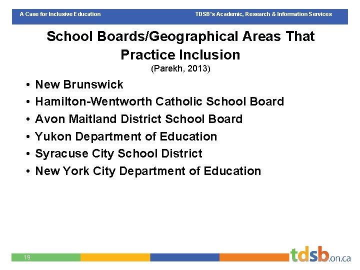 A Case for Inclusive Education TDSB’s Academic, Research & Information Services School Boards/Geographical Areas