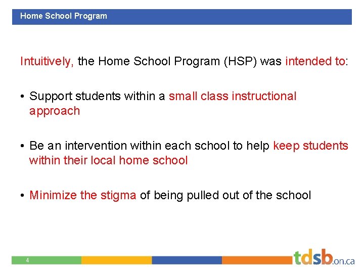 Home School Program Intuitively, the Home School Program (HSP) was intended to: • Support