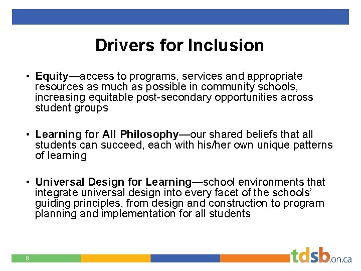 Drivers for Inclusion • Equity—access to programs, services and appropriate resources as much as