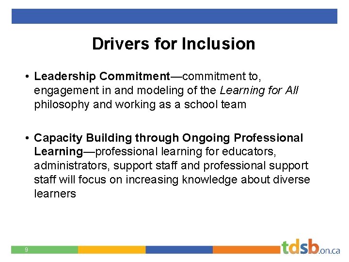 Drivers for Inclusion • Leadership Commitment—commitment to, engagement in and modeling of the Learning