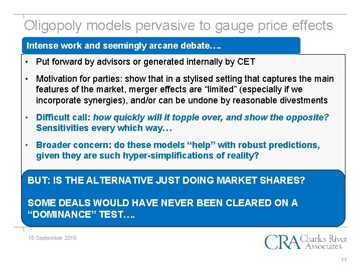 Oligopoly models pervasive to gauge price effects Intense work and seemingly arcane debate…. •