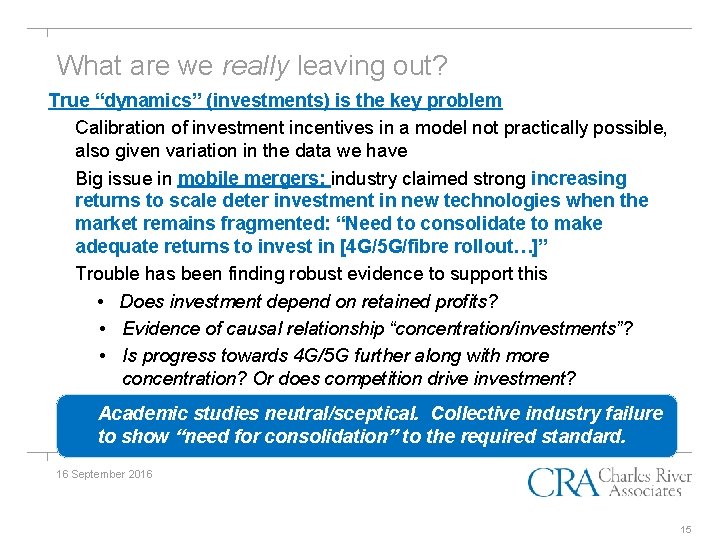 What are we really leaving out? True “dynamics” (investments) is the key problem Calibration