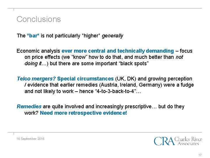 Conclusions The *bar* is not particularly *higher* generally Economic analysis ever more central and