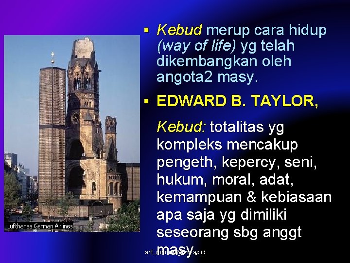 § Kebud merup cara hidup (way of life) yg telah dikembangkan oleh angota 2