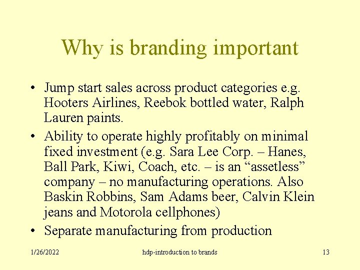 Why is branding important • Jump start sales across product categories e. g. Hooters