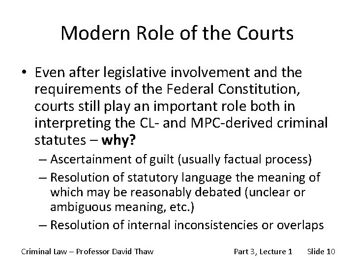 Modern Role of the Courts • Even after legislative involvement and the requirements of
