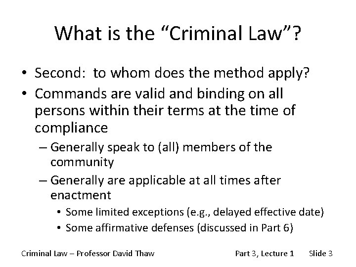 What is the “Criminal Law”? • Second: to whom does the method apply? •
