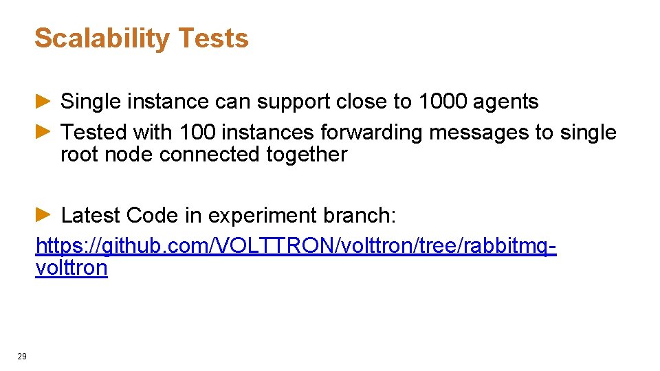 Scalability Tests Single instance can support close to 1000 agents Tested with 100 instances