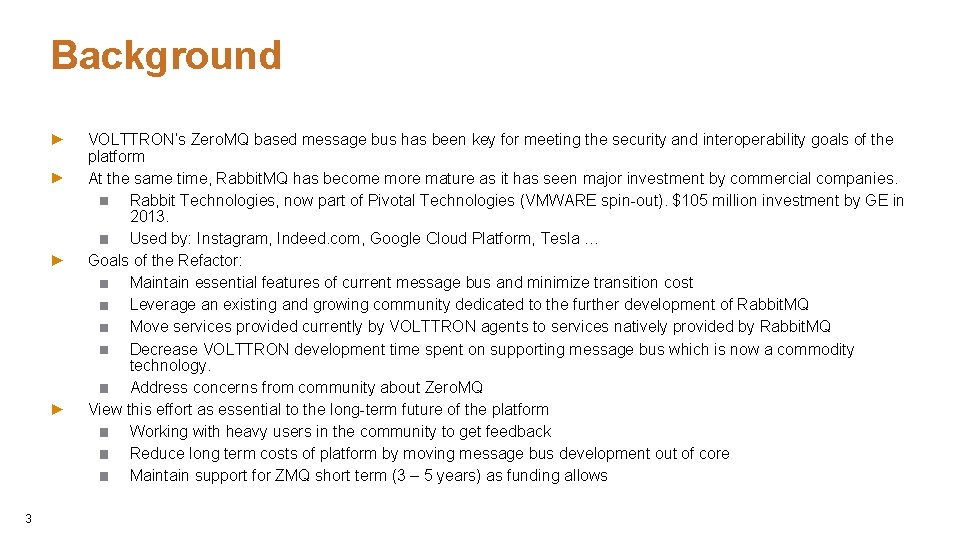 Background VOLTTRON’s Zero. MQ based message bus has been key for meeting the security