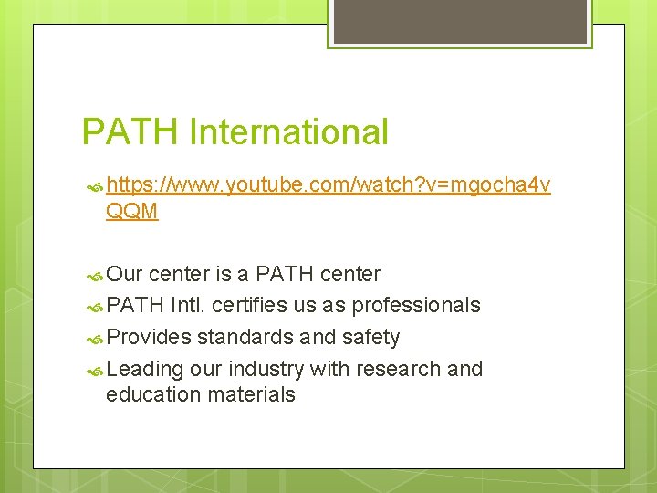 PATH International https: //www. youtube. com/watch? v=mgocha 4 v QQM Our center is a