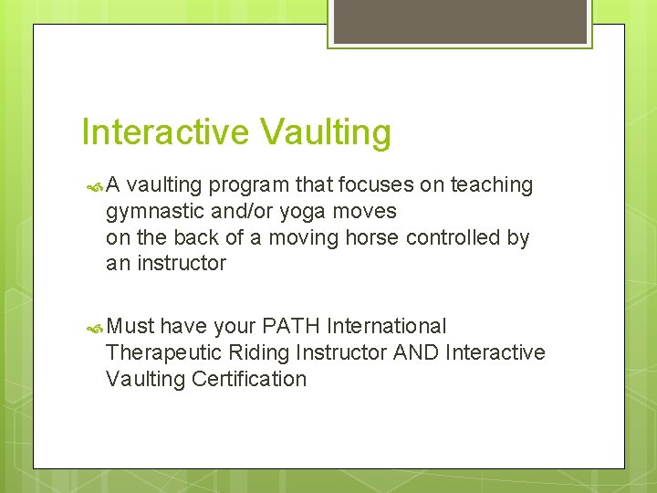 Interactive Vaulting A vaulting program that focuses on teaching gymnastic and/or yoga moves on