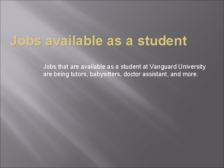 Jobs available as a student Jobs that are available as a student at Vanguard