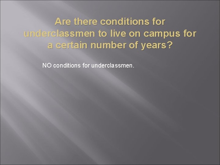 Are there conditions for underclassmen to live on campus for a certain number of