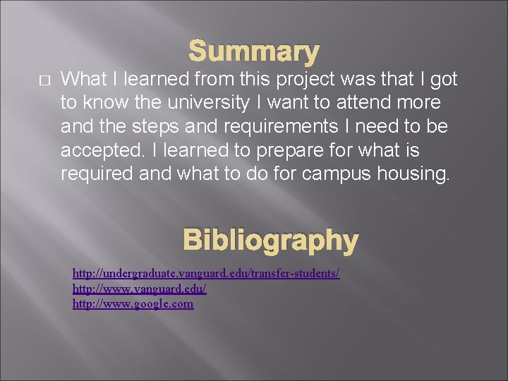 Summary � What I learned from this project was that I got to know