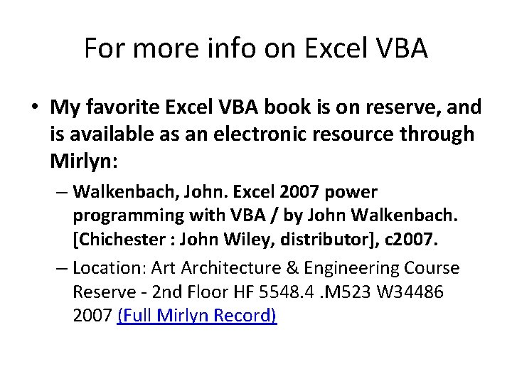 For more info on Excel VBA • My favorite Excel VBA book is on