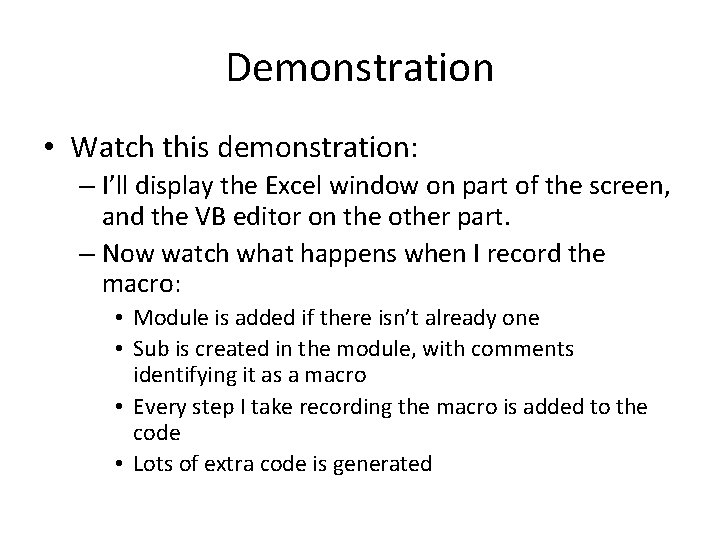 Demonstration • Watch this demonstration: – I’ll display the Excel window on part of