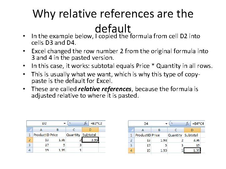  • • • Why relative references are the default In the example below,