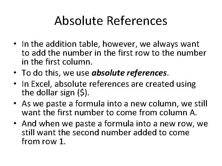 Absolute References • In the addition table, however, we always want to add the