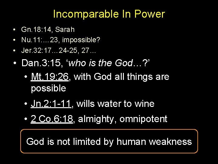 Incomparable In Power • Gn. 18: 14, Sarah • Nu. 11: … 23, impossible?