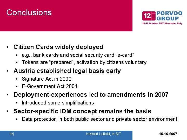 Conclusions • Citizen Cards widely deployed • e. g. , bank cards and social