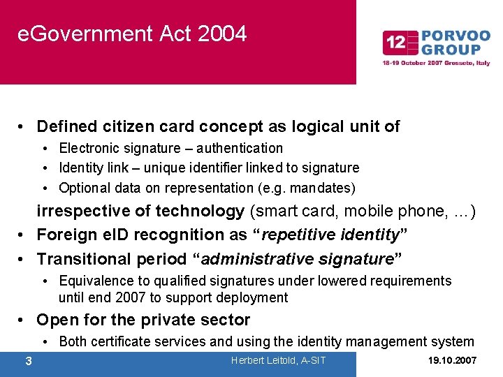 e. Government Act 2004 • Defined citizen card concept as logical unit of •