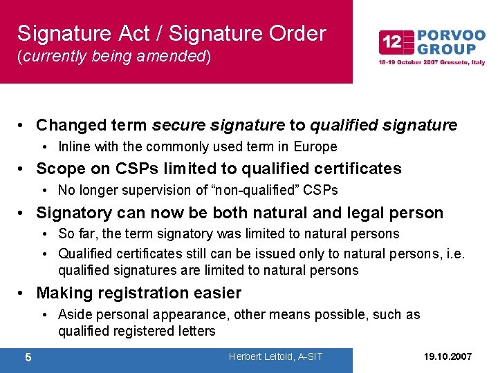 Signature Act / Signature Order (currently being amended) • Changed term secure signature to