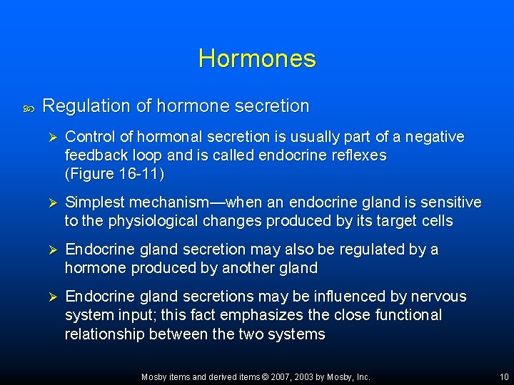 Hormones Regulation of hormone secretion Ø Control of hormonal secretion is usually part of