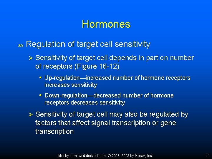 Hormones Regulation of target cell sensitivity Ø Sensitivity of target cell depends in part